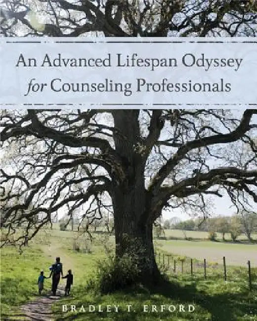 An Advanced Lifespan Odyssey for Counseling Professionals by Bradley Erford