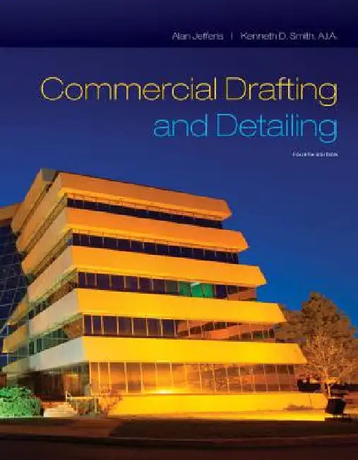 Commercial Drafting and Detailing by Alan Jefferis, Kenneth Smith