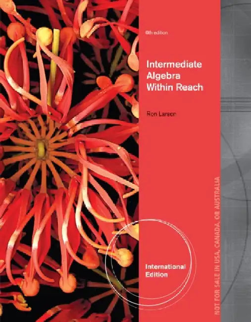 Intermediate Algebra: Algebra Within Reach, International Edition by Ron (The Pennsylvania State University, The Behrend College) Larson