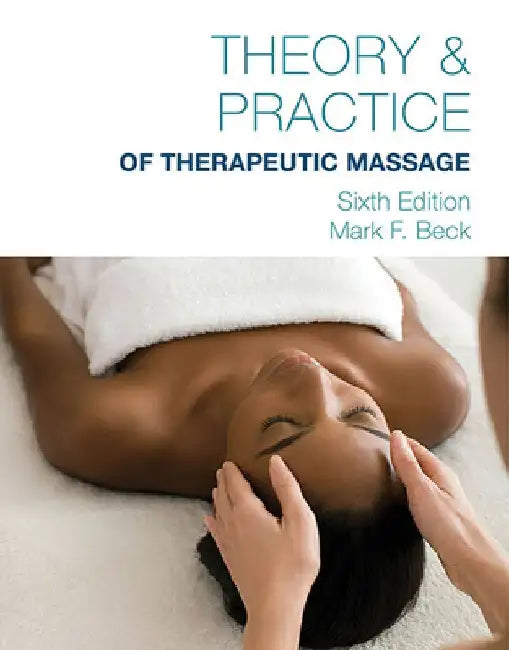 Theory & Practice of Therapeutic Massage by Mark F. Beck