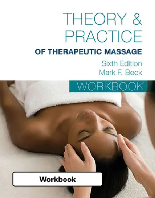 Student Workbook for Beck's Theory & Practice of Therapeutic Massage by Mark Beck