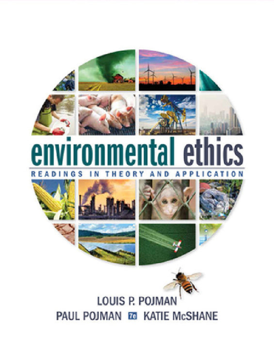 Environmental Ethics: Readings in Theory and Application by Louis Pojman, Paul Pojman, Katie McShane