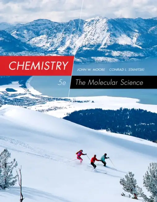 Chemistry: The Molecular Science by John W. Moore, Conrad L. Stanitski