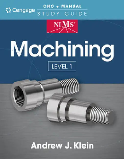 Nims Machining Level 1 Study Guide by Andrew Klein
