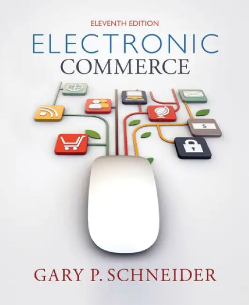 Electronic Commerce by Gary (California State University Monterey Bay) Schneider