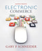 Electronic Commerce by Gary (California State University Monterey Bay) Schneider