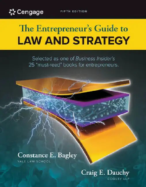 The Entrepreneur's Guide to Law and Strategy by Constance E. Bagley