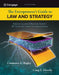 The Entrepreneur's Guide to Law and Strategy by Constance E. Bagley