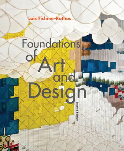 Foundations of Art and Design by Lois Fichner-Rathus