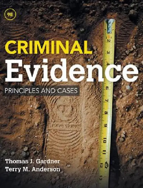 Criminal Evidence: Principles and Cases by Thomas Gardner, Terry Anderson