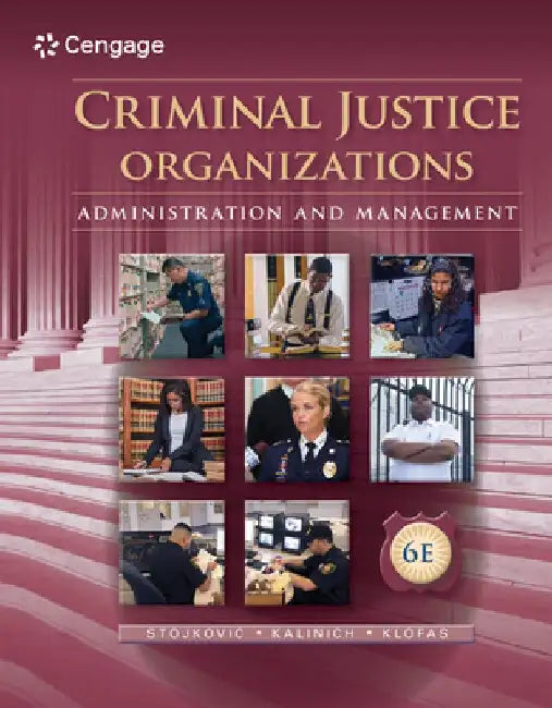 Criminal Justice Organizations: Administration and Management by Stan Stojkovic