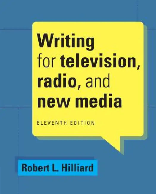 Writing for Television, Radio, and New Media by Robert Hilliard