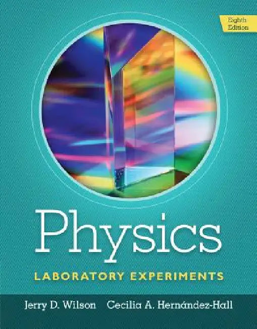 Physics Laboratory Experiments by Jerry Wilson, Cecilia Hernández-Hall