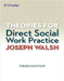 Theories for Direct Social Work Practice by Joseph Walsh