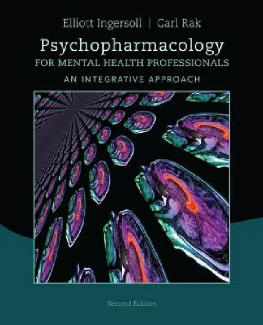 Psychopharmacology for Mental Health Professionals: An Integrative Approach by R. Elliott Ingersoll