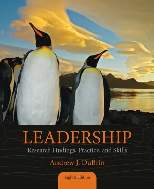 Leadership: Research Findings, Practice, and Skills by Andrew J. DuBrin
