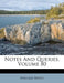 Notes And Queries; Volume 80 by William White