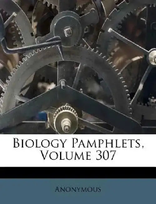 Biology Pamphlets, Volume 307