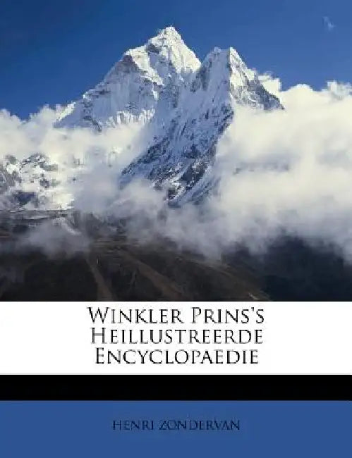Winkler Prins's Heillustreerde Encyclopaedie by Henri Zondervan