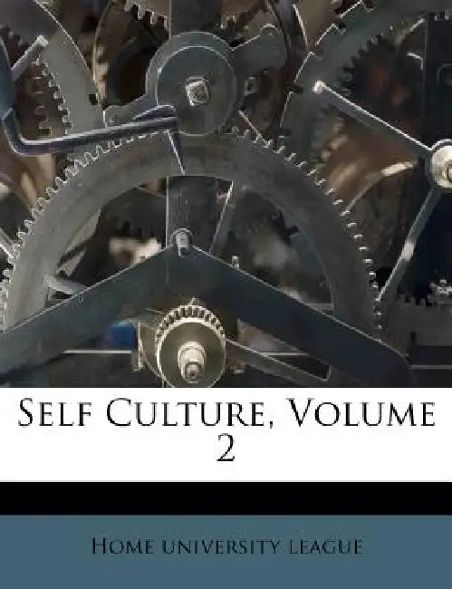 Self Culture; Volume 2 by Home University League