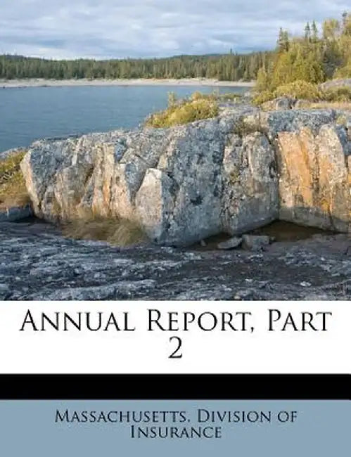 Annual Report, Part 2 by Massachusetts Division of Insurance