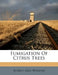 Fumigation of Citrus Trees by Russell Sage Woglum
