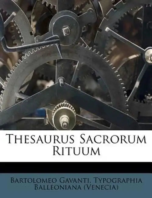 Thesaurus Sacrorum Rituum by Bartolomeo Gavanti