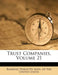 Trust Companies, Volume 21 by Banking Publicity Assn of the United St