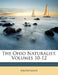 The Ohio Naturalist, Volumes 10-12 by Anonymous