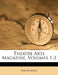 Theatre Arts Magazine, Volumes 1-2