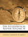 The Ecclesiastical Review, Volume 34 by Catholic University of America