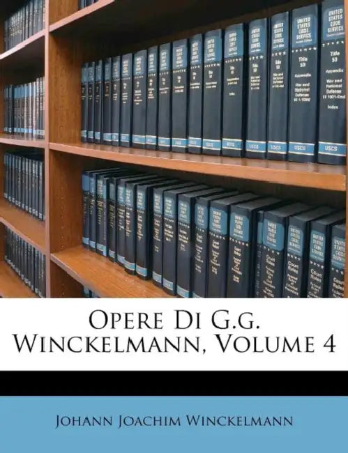 Opere Di G.g. Winckelmann; Volume 4 by Johann Joachim Winckelmann