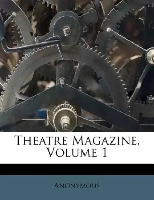Theatre Magazine, Volume 1