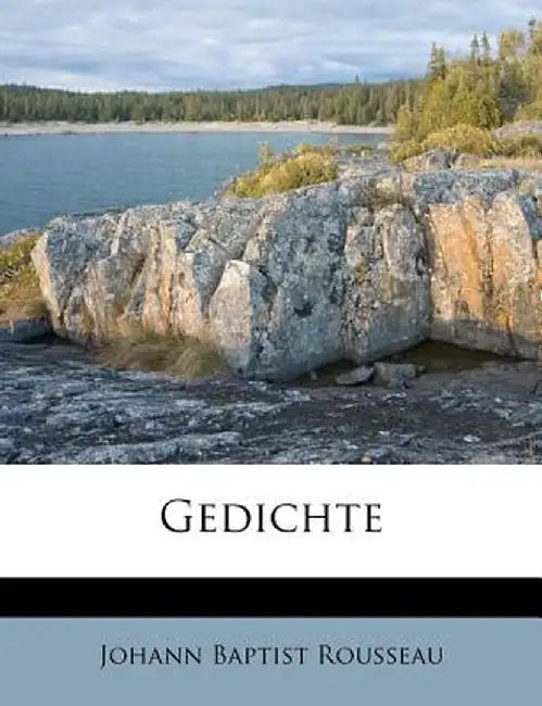 Gedichte by Johann Baptist Rousseau