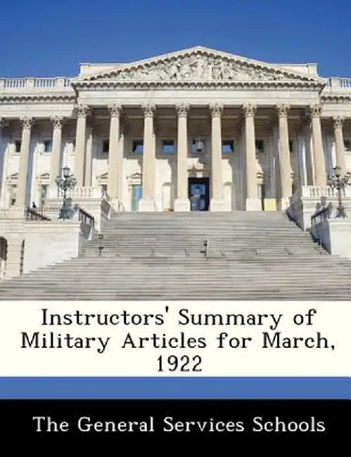 Instructors' Summary of Military Articles for March, 1922