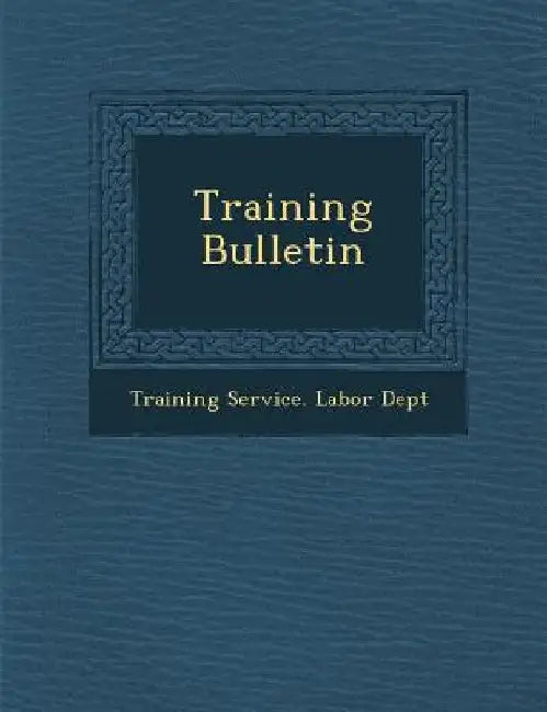 Training Bulletin by Training Service Labor Dept