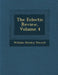 The Eclectic Review, Volume 4 by William Hendry Stowell