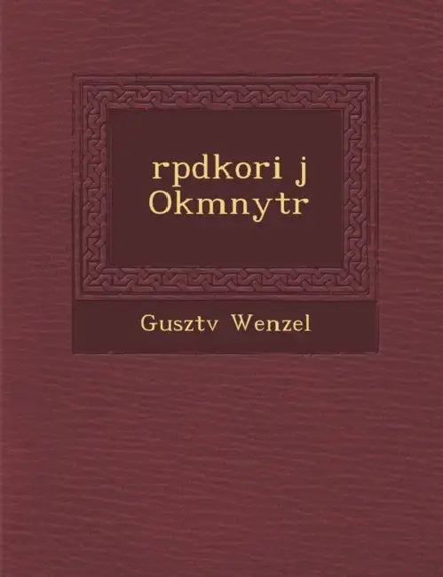 �rp�dkori �j Okm�nyt�r by Guszt�v Wenzel