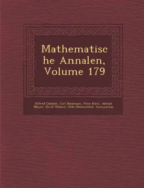 Mathematische Annalen, Volume 179 by Alfred Clebsch, Carl Neumann, Felix Klein