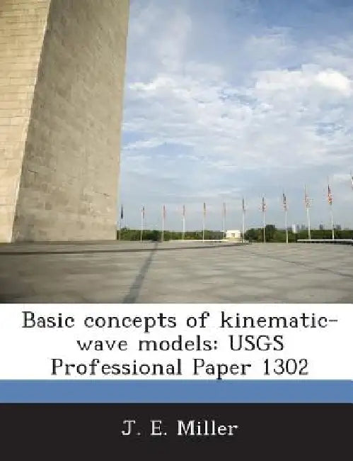 Basic concepts of kinematic-wave models: USGS Professional Paper 1302 by J. E. Miller