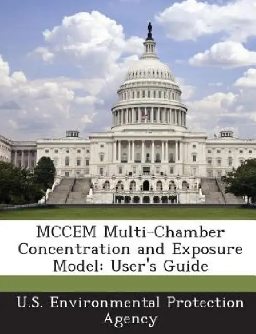 McCem Multi-Chamber Concentration and Exposure Model: User's Guide by U S Environmental Protection Agency