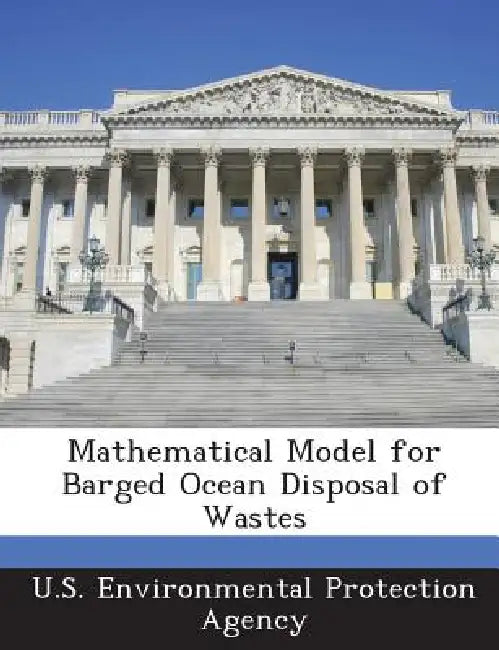 Mathematical Model for Barged Ocean Disposal of Wastes by U S Environmental Protection Agency