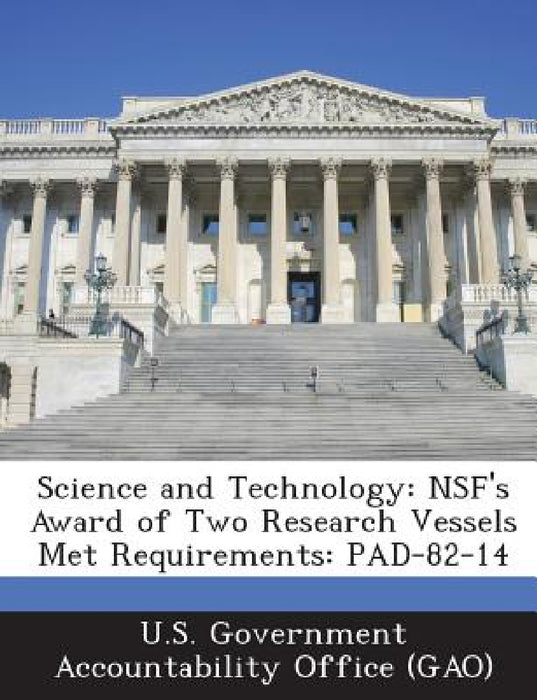 Science and Technology: NSF's Award of Two Research Vessels Met Requirements: PAD-82-14 by U. S. Government Accountability Office (