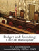 Budget and Spending: Ch-53e Helicopter by U. S. Government Accountability Office (