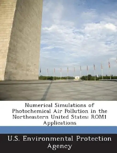 Numerical Simulations of Photochemical Air Pollution in the Northeastern United States: ROM1 Applications by U S Environmental Protection Agency