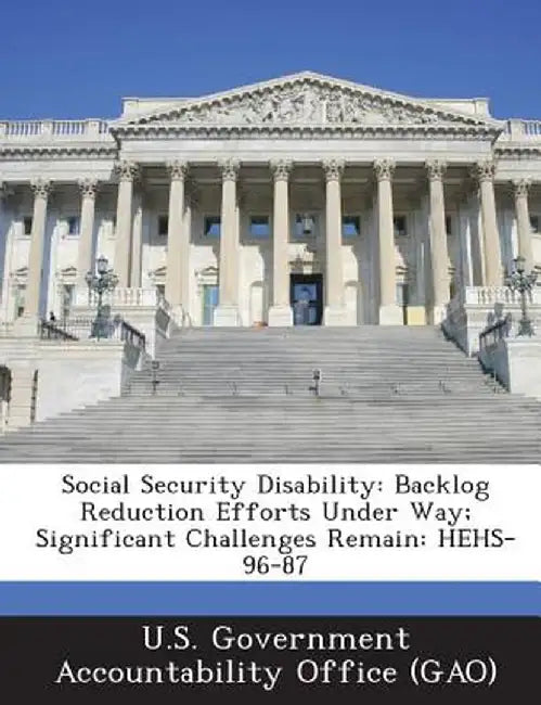 Social Security Disability: Backlog Reduction Efforts Under Way; Significant Challenges Remain: Hehs-96-87 by U. S. Government Accountability Office (