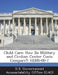 Child Care: How Do Military and Civilian Center Costs Compare?: HEHS-00-7 by U. S. Government Accountability Office (