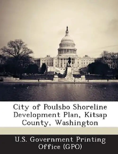 City of Poulsbo Shoreline Development Plan, Kitsap County, Washington by U. S. Government Printing Office (Gpo)