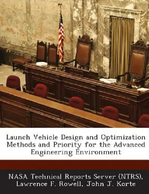 Launch Vehicle Design and Optimization Methods and Priority for the Advanced Engineering Environment by Nasa Technical Reports Server (Ntrs), Lawrence F. Rowell, John J. Korte