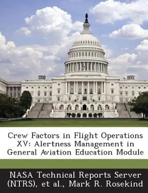 Crew Factors in Flight Operations XV: Alertness Management in General Aviation Education Module by Mark R. Rosekind